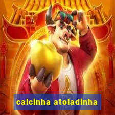 calcinha atoladinha